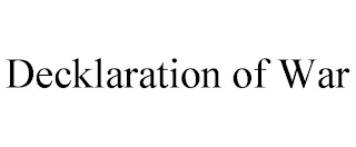 DECKLARATION OF WAR