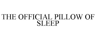 THE OFFICIAL PILLOW OF SLEEP