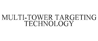 MULTI-TOWER TARGETING TECHNOLOGY