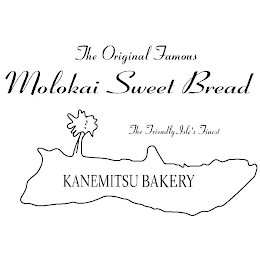 THE ORIGINAL FAMOUS MOLOKAI SWEET BREAD THE FRIENDLY ISLE'S FINEST KANEMITSU BAKERY