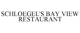 SCHLOEGEL'S BAY VIEW RESTAURANT