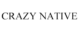 CRAZY NATIVE