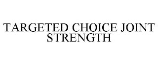 TARGETED CHOICE JOINT STRENGTH