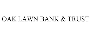 OAK LAWN BANK & TRUST