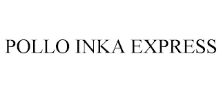 POLLO INKA EXPRESS