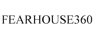 FEARHOUSE360