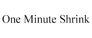 ONE MINUTE SHRINK