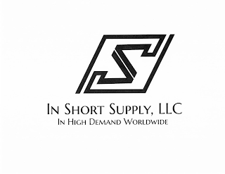 S IN SHORT SUPPLY, LLC IN HIGH DEMAND WORLDWIDE