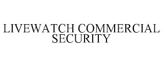 LIVEWATCH COMMERCIAL SECURITY