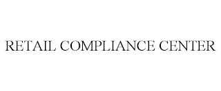 RETAIL COMPLIANCE CENTER