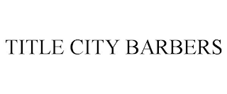 TITLE CITY BARBERS