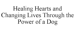 HEALING HEARTS AND CHANGING LIVES THROUGH THE POWER OF A DOG