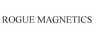 ROGUE MAGNETICS