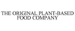 THE ORIGINAL PLANT-BASED FOOD COMPANY