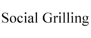 SOCIAL GRILLING