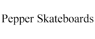 PEPPER SKATEBOARDS