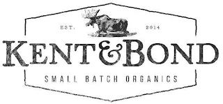 EST. 2014 KENT&BOND SMALL BATCH ORGANICS