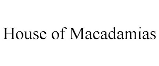 HOUSE OF MACADAMIAS