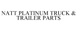 NATT PLATINUM TRUCK & TRAILER PARTS