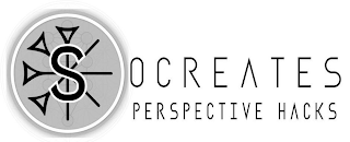 S OCREATES PERSPECTIVE HACKS