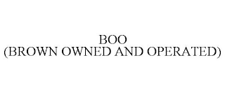 BOO (BROWN OWNED AND OPERATED)