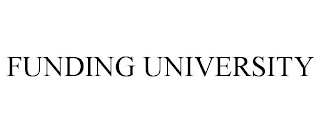 FUNDING UNIVERSITY