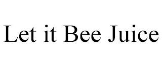 LET IT BEE JUICE