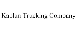 KAPLAN TRUCKING COMPANY