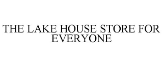 THE LAKE HOUSE STORE FOR EVERYONE