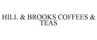 HILL & BROOKS COFFEES & TEAS