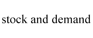 STOCK AND DEMAND