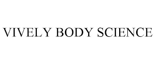 VIVELY BODY SCIENCE