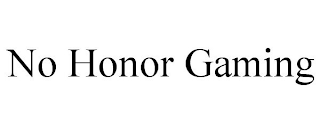 NO HONOR GAMING