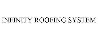 INFINITY ROOFING SYSTEM