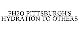 PH2O PITTSBURGH'S HYDRATION TO OTHERS