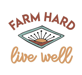 FARM HARD LIVE WELL