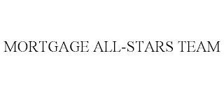 MORTGAGE ALL-STARS TEAM