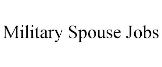 MILITARY SPOUSE JOBS