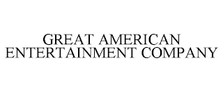 GREAT AMERICAN ENTERTAINMENT COMPANY