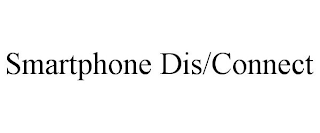 SMARTPHONE DIS/CONNECT