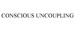 CONSCIOUS UNCOUPLING