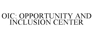 OIC: OPPORTUNITY AND INCLUSION CENTER