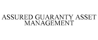 ASSURED GUARANTY ASSET MANAGEMENT