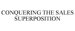 CONQUERING THE SALES SUPERPOSITION