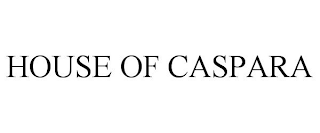 HOUSE OF CASPARA