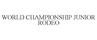 WORLD CHAMPIONSHIP JUNIOR RODEO