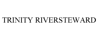 TRINITY RIVERSTEWARD