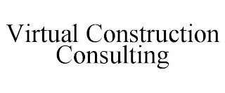 VIRTUAL CONSTRUCTION CONSULTING