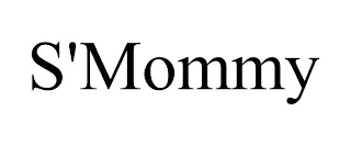 S'MOMMY