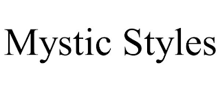 MYSTIC STYLES